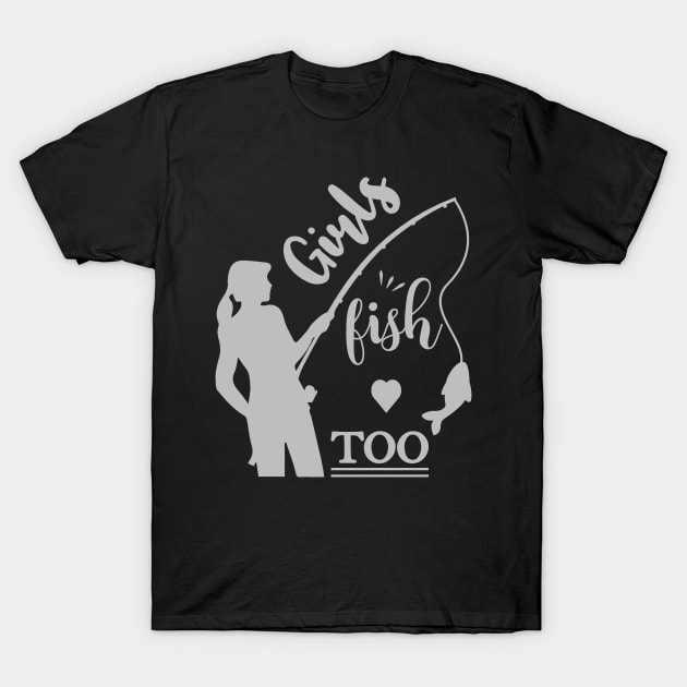 Girls fish too T-Shirt by schmomsen